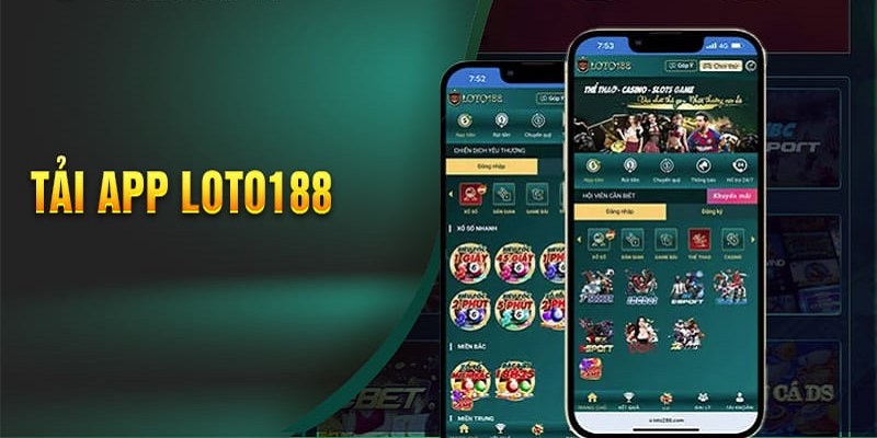 Tải app Loto88 trên thiết bị di động Android và iOS